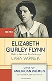 Elizabeth Gurley Flynn: Modern American Revolutionary (Lives of American Women)