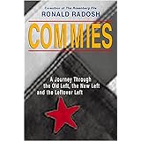 Commies: A Journey Through the Old Left, the New Left and the Leftover Left