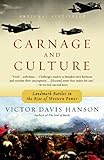 Carnage and Culture: Landmark Battles in the Rise to Western Power