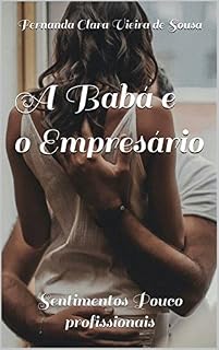 Livro A Babá e o Empresário: Sentimentos Pouco profissionais