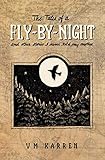 The Tales of a Fly by Night: And other stories I never told my mother by Val M Karren, Carrie Snider