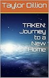 TAKEN: Journey to a New Home