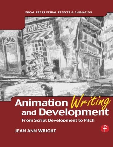 Animation Writing and Development: From Script Development to Pitch