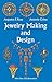 Jewelry Making and Design: An Illustrated Textbook for Teachers, Students of Design and Craft Workers by 