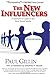 The New Influencers: A Marketer's Guide to the New Social Media [NEW INFLUENCERS -OS] by 