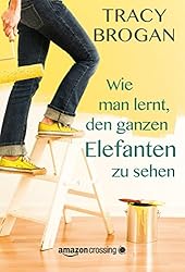 Wie man lernt, den ganzen Elefanten zu sehen (German Edition)
