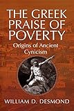 The Greek Praise of Poverty: The Origins Of Ancient Cynicism cover