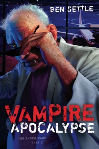 Vampire Apocalypse: The Enoch Wars, Book 2