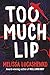 Too Much Lip by 