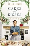 Cakes and Kisses: An Amish Christmas Bakery Story by Kelly Irvin