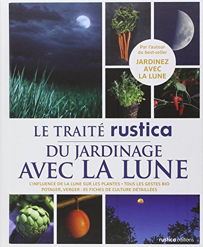LE TRAITE RUSTICA DU JARDINAGE AVEC LA LUNE (LES TRAITES RUSTICA) (French Edition) by Thérèse Trédoulat