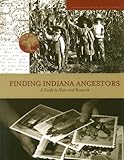 Front cover for the book Finding Indiana ancestors : a guide to historical research by M. Teresa Baer