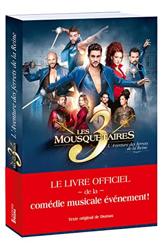 Les 3 mousquetaires : L'aventure des ferrets de la Reine. En bonus 24 pages de photos et les paroles by 