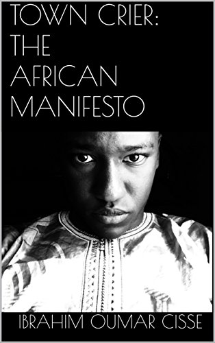 [Free] TOWN CRIER: THE AFRICAN MANIFESTO: The African Manifesto R.A.R