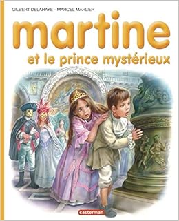 Martine Et Le Prince Mysterieux Je Commence A Lire Avec Martine 48 French Edition Delahaye Gilbert Marlier Jean Louis Marlier Marcel 9782203029781 Amazon Com Books