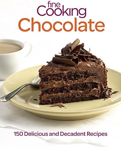 Fine Cooking Chocolate: 150 Delicious and Decadent Recipes