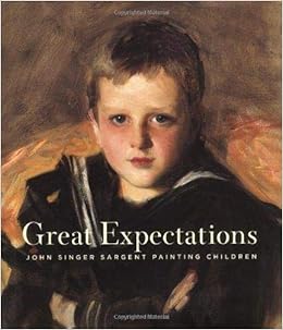 Great Expectations John Singer Sargent Painting Children Gallati Barbara Dayer Ormond Richard Hirshler Erica E 9780821261682 Amazon Com Books