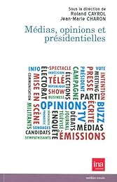Médias, opinions et présidentielles