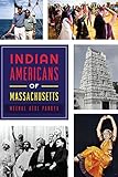 Indian Americans of Massachusetts (American Heritage) by Meenal Atul Pandya