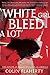 'White Girl Bleed A Lot': The Return of Racial Violence to America and How the Media Ignore It