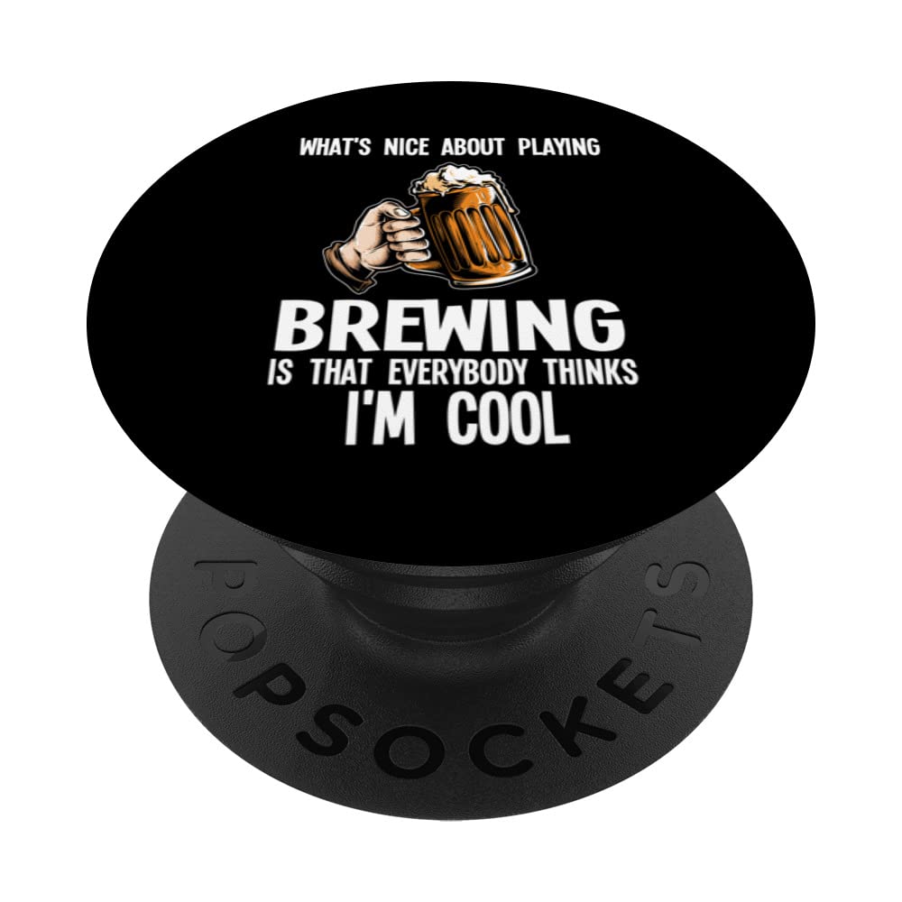 what's nice playing brewing is that everybody beer brewery PopSockets Swappable PopGrip