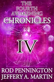 The Fourth Awakening Chronicles IV (The Fourth Awakening:Chronicles Book 4) by [Pennington, Rod, Martin, Jeffery A.]