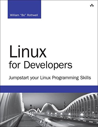 Linux for Developers: Jumpstart Your Linux Programming Skills (Developer's Library), by William 