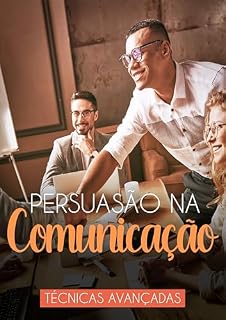 Livro Persuasão na Comunicação: Técnicas Avançadas