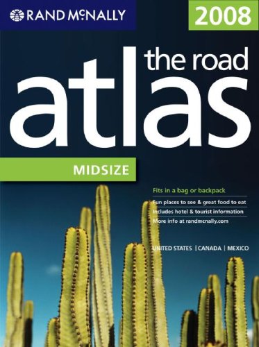 Rand McNally 2008 The Road Atlas: Midsize (Rand McNally Midsize Road Atlas) by Rand McNally and Company