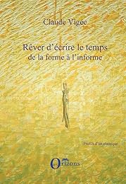 Rêver d'écrire le temps, de la forme à l'informe