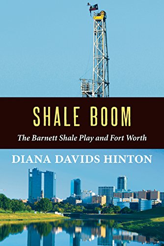 B.e.s.t Shale Boom: The Barnett Shale Play and Fort Worth<br />[D.O.C]