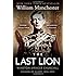 The Last Lion: Winston Spencer Churchill: Visions of Glory, 1874-1932