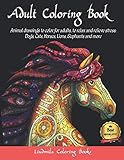 Adult Coloring Boosks Animals: Animal drawings to color for adults, to relax and relieve stress: Dog by 