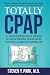 Totally CPAP: A Sleep Physician's Guide to Restoring Your Sleep and Reclaiming Your Life by Steven Y. Park MD