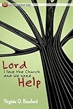 Lord, I Love the Church and We Need Help (Adaptive Leadership Series)