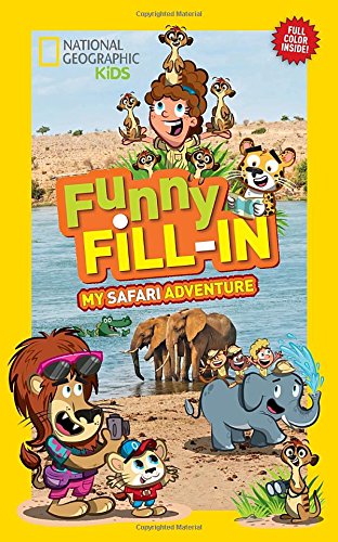 National Geographic Kids Funny Fill-in: My Safari Adventure (NG Kids Funny Fill In)