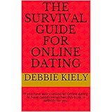 The Survival guide for Online dating: If you have ever considered Online dating or have dated online then this book is definitly for you.
