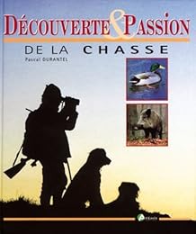 Découverte & passion de la chasse