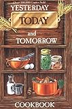 Yesterday, Today and Tomorrow Cookbook by 