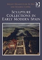 Sculpture Collections in Early Modern Spain