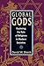 Global Gods: Exploring the Role of Religions in Modern Societies by 