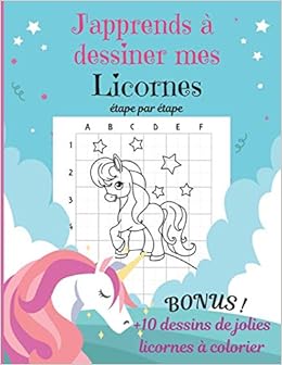 J Apprends A Dessiner Mes Licornes Etape Par Etape Apprendre A Son Enfant Comment Dessiner Une Licorne Pas A Pas Livre De Dessin Licornes Pour Pratique 21 6x29 7 Cm French Edition Publishing