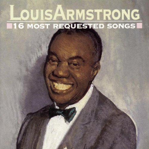 Louis Armstrong - Louis Armstrong 16 Most Requested Songs - Zortam Music