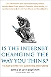 Is the Internet Changing the Way You Think?: The Net's Impact on Our Minds and Future (Edge Question Series)