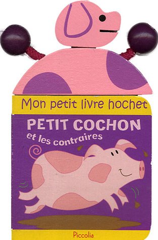 Petit cochon et les contraires