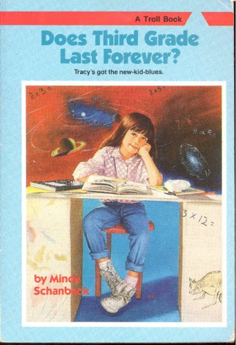 Does Third Grade Last Forever? (Making the Grade Series)