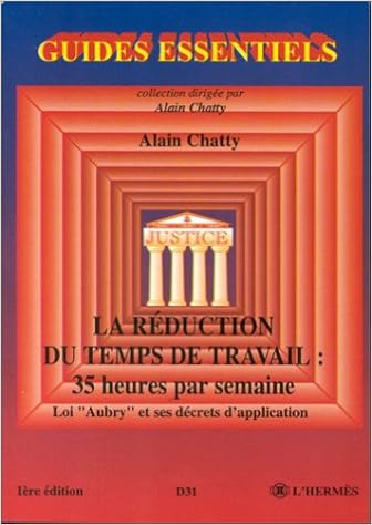 La Reduction Du Temps De Travail 35 Heures Par Semaine Loi Aubry Et Ses Decrets D Application 9782859345143 Amazon Com Books