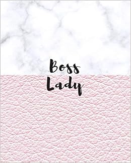 Boss Lady: Large Wide Ruled Notebook for Everyday Use White Marble and Faux Soft Pink Leather Boss Lady: Large Wide Ruled Notebook for Everyday Use White Marble and Faux Soft Pink Leather
