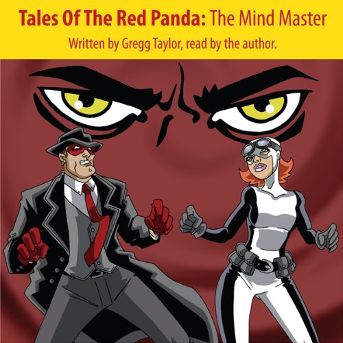 Tales of the Red Panda: The Mind Master by Gregg Taylor