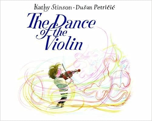 The Dance of the Violin by Kathy Stinson
